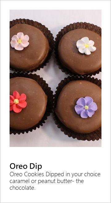 ﷯ Oreo Dip Oreo Cookies Dipped in your choice caramel or peanut butter- the chocolate. 